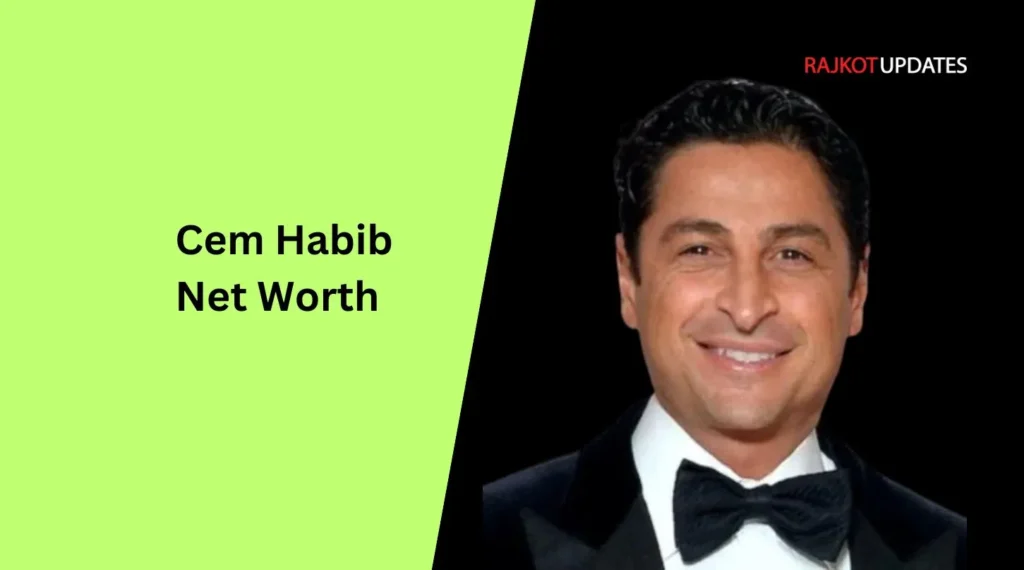 Cem Habib Net Worth