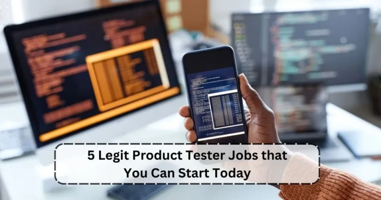 5 Legit Product Tester Jobs that You Can Start Today