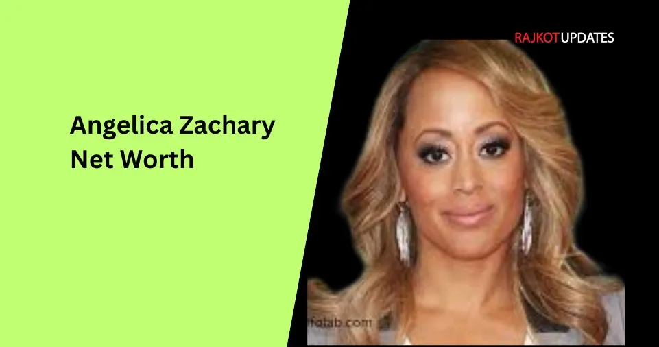 Angelica Zachary Net Worth