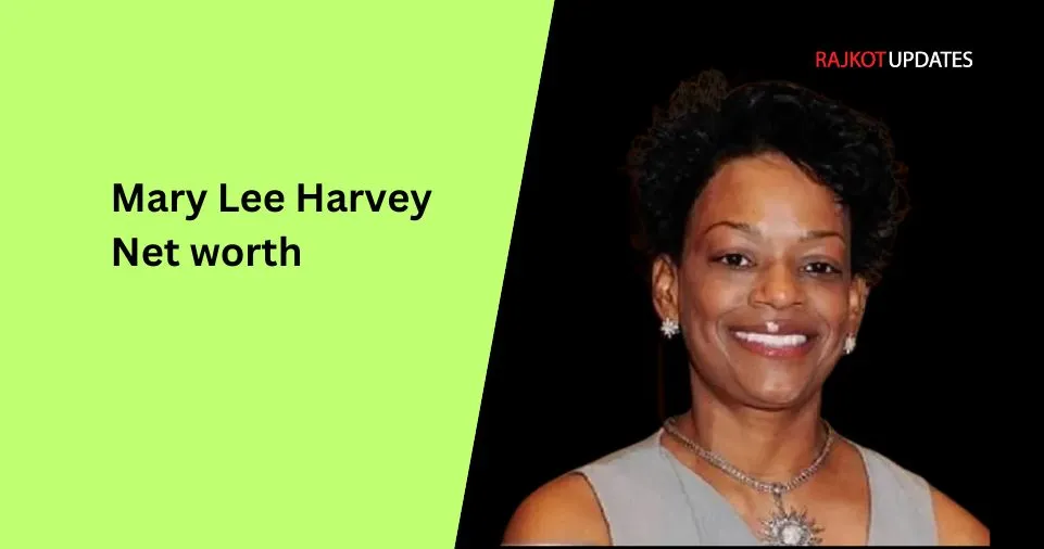 Mary Lee Harvey Net worth